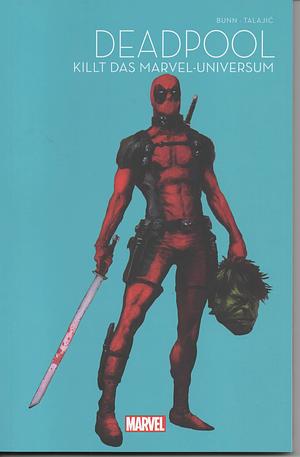 Deadpool killt das Marvel-Universum by Dalibor Talajic, Cullen Bunn