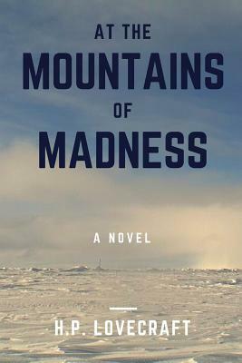 At the Mountains of Madness by H.P. Lovecraft