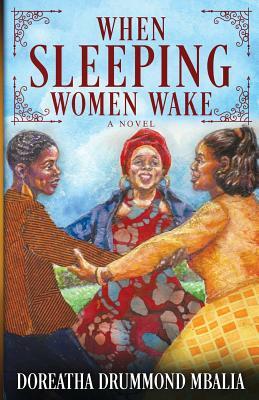 When Sleeping Women Wake by Doreatha Drummond Mbalia