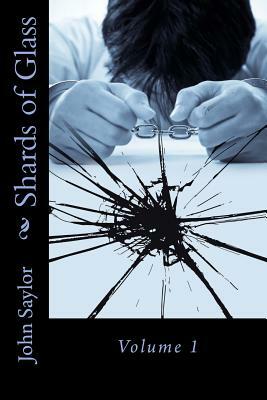 Shards of Glass by John Saylor