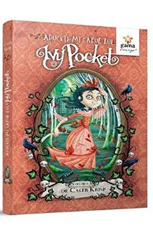 Aduceti-mi capul lui Ivy Pocket! by Caleb Krisp, Caleb Krisp