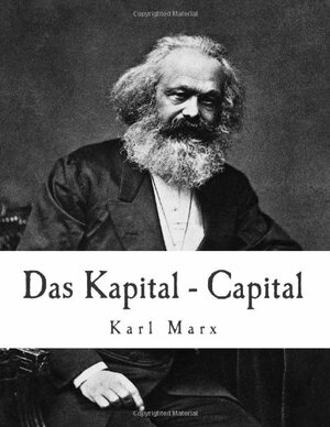 Das Kapital-Capital: Critique of Political Economy, Vol 1 by Karl Marx, Friedrich Engels