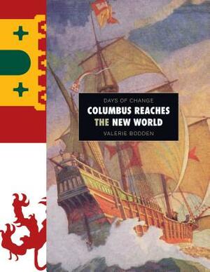 Columbus Reaches the New World by Valerie Bodden