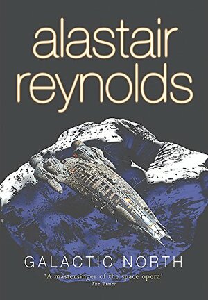 Galactic North by Alastair Reynolds