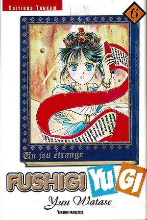 Fushigi Yugi : un jeu étrange, Volume 6 by Yuu Watase