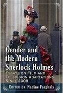 Gender and the Modern Sherlock Holmes: Essays on Film and Television Adaptations Since 2009 by Nadine Farghaly