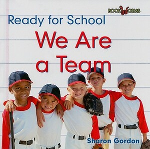 We Are a Team by Sharon Gordon