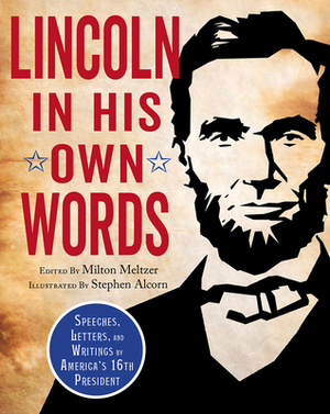 Lincoln in His Own Words by Milton Meltzer