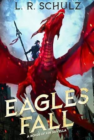 Eagles Fall by L.R. Schulz