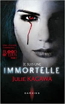 Je suis une immortelle by Julie Kagawa