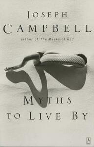 Myths to Live by by Joseph Campbell