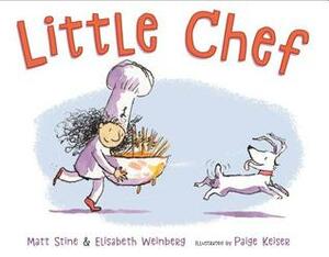 Little Chef by Matt Stine, Paige Keiser, Elisabeth Weinberg