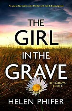 The Girl in the Grave by Helen Phifer