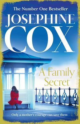 A Family Secret by Josephine Cox