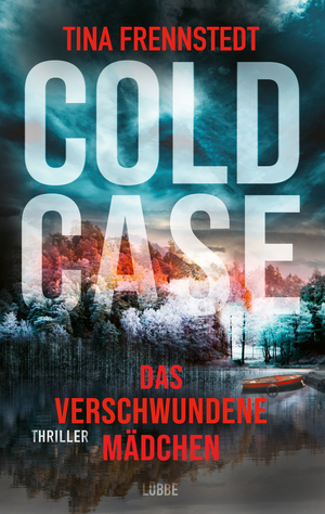 Cold Case - Das verschwundene Mädchen by Tina Frennstedt