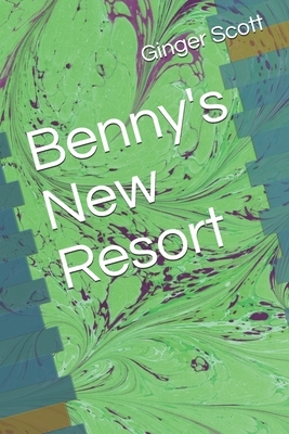 Benny's New Resort by Ginger Scott
