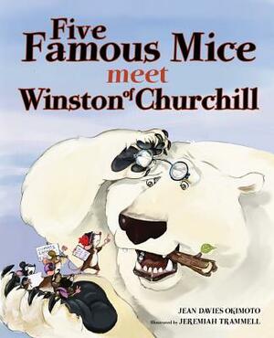 Five Famous Mice Meet Winston of Churchill by Jean Davies Okimoto