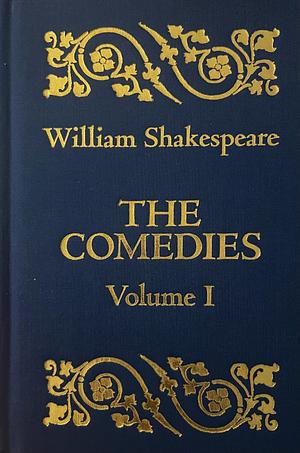 The Comedies Volume 1 by William Shakespeare