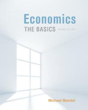 Looseleaf Economics: The Basics and Connect Access Card by Michael Mandel