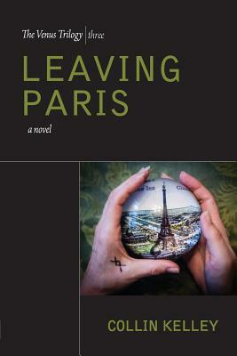 Leaving Paris by Collin Kelley