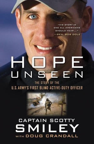 Hope Unseen: The Story of the U.S. Army's First Blind Active-Duty Officer by Doug Crandall, Scotty Smiley