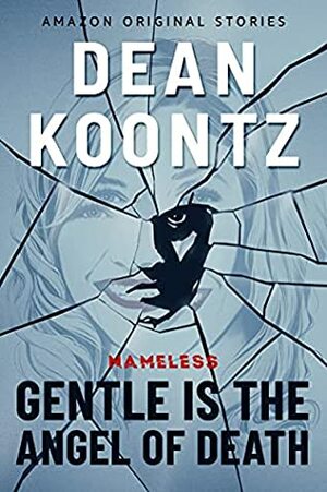 Gentle is the Angel of Death by Dean Koontz