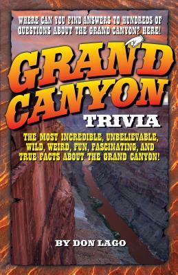 Grand Canyon Trivia by Don Lago