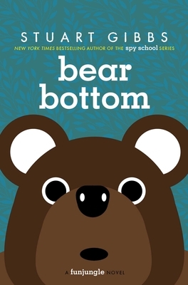 Bear Bottom by Stuart Gibbs