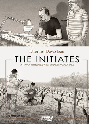 Initiates: A Comic Artist and a Wine Artisan Exchange Jobs by Étienne Davodeau