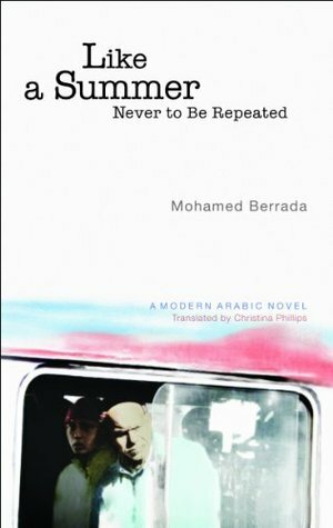 Like a Summer Never to be Repeated: A Modern Arabic Novel (Modern Arabic Literature) by Mohammed Berrada