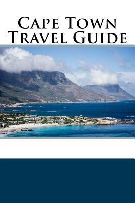 Cape Town Travel Guide by Alex Williams