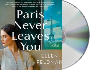 Paris Never Leaves You by Ellen Feldman