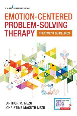 Emotion-Centered Problem-Solving Therapy: Treatment Guidelines by Arthur M. Nezu, Christine Maguth Nezu