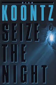 Seize the Night by Dean Koontz