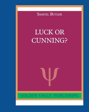 Luck or Cunning? by Samuel Butler