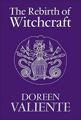 The Rebirth of Witchcraft by Doreen Valiente