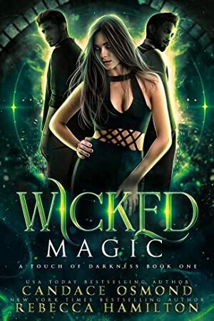Wicked Magic (A Touch of Darkness #1) by Candace Osmond, Rebecca Hamilton
