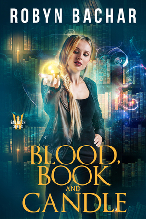 Blood, Book and Candle by Robyn Bachar