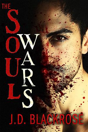 The Soul Wars: Collected Edition by J.D. Blackrose