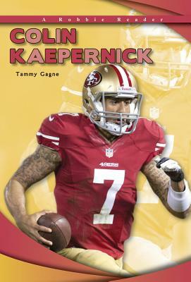 Colin Kaepernick by Tammy Gagne