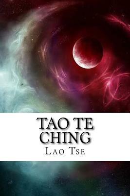 Tao Te Ching by Lao Tse