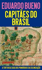 Capitães do Brasil by Eduardo Bueno