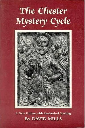 The Chester Mystery Cycle by David Mills