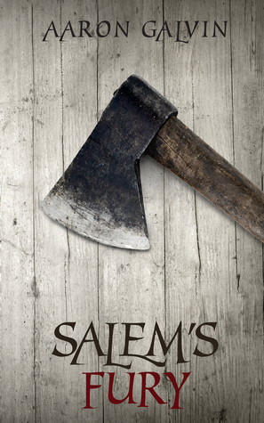 Salem's Fury by Aaron Galvin