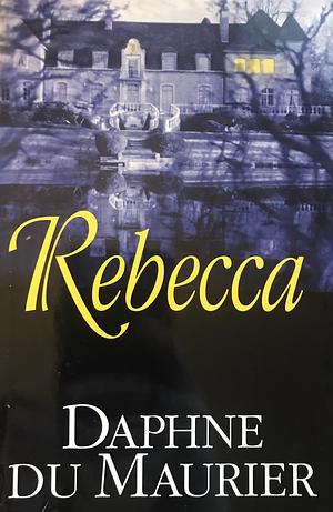 Rebecca by Daphne du Maurier