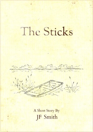 The Sticks by J.F. Smith