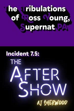 The After Show by A.J. Sherwood