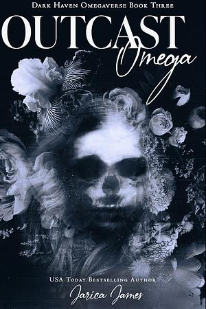 Outcast Omega (Dark Haven Omegaverse Book 3) by Jarica James