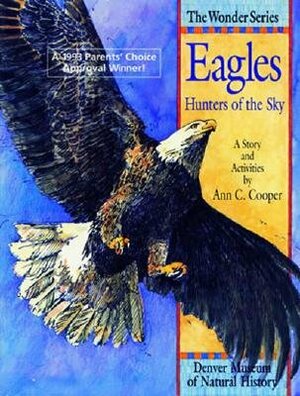 Eagles: Hunters of the Sky: A Story and Activities by Ann Cooper