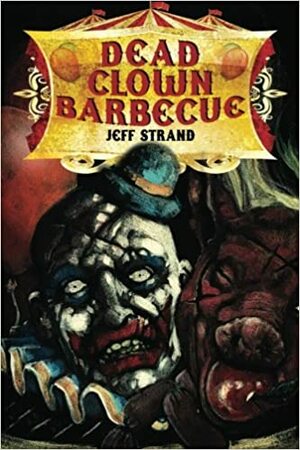 Dead Clown Barbecue by Jeff Strand